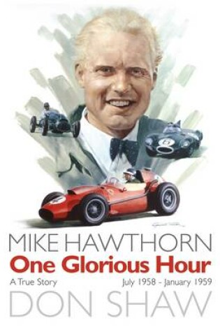 Cover of Mike Hawthorn One Glorious Hour