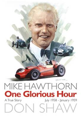 Book cover for Mike Hawthorn One Glorious Hour