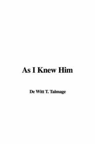 Cover of As I Knew Him