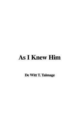 Book cover for As I Knew Him