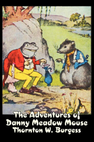 Cover of The Adventures of Danny Meadow Mouse by Thornton Burgess, Fiction, Animals, Fantasy & Magic