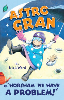 Book cover for Astro Gran in Horsham We Have a Problem!