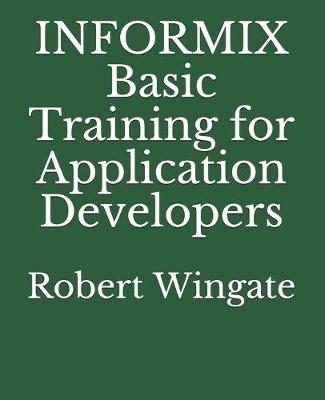 Book cover for INFORMIX Basic Training for Application Developers