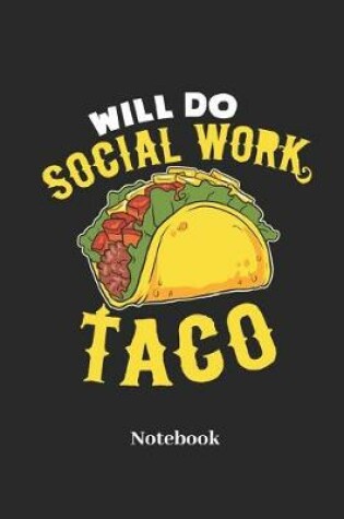 Cover of Will Do Social Work Taco Notebook