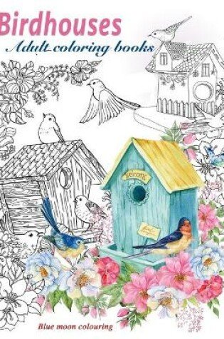 Cover of Adult coloring books BIRD HOUSES
