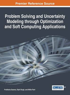 Cover of Problem Solving and Uncertainty Modeling through Optimization and Soft Computing Applications