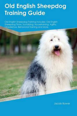 Book cover for Old English Sheepdog Training Guide Old English Sheepdog Training Includes