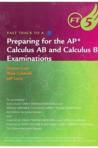 Cover of Fast Track to a 5 AP* Test-Prep Workbook for Stewart's Calculus: Early Transcendentals (AP* Edition)