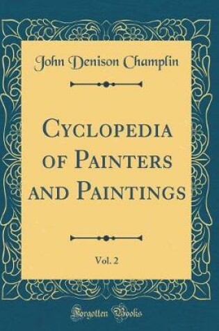 Cover of Cyclopedia of Painters and Paintings, Vol. 2 (Classic Reprint)