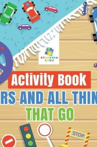 Cover of Activity Book Cars and All Things That Go