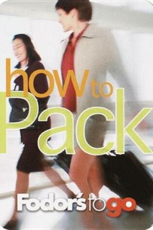 Cover of Fodor's to Go How to Pack