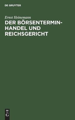 Cover of Der Börsenterminhandel Und Reichsgericht