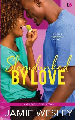 Book cover for Slamdunked By Love