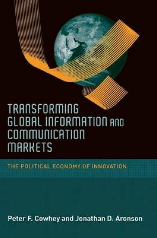 Cover of Transforming Global Information and Communication Markets: The Political Economy of Innovation