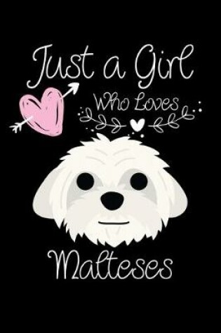Cover of Just a Girl Who Loves Malteses