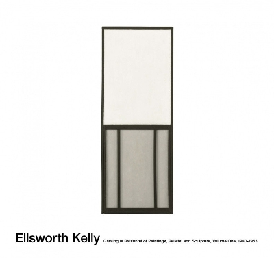 Book cover for Ellsworth Kelly: Catalogue Raisonné of Paintings and Sculpture