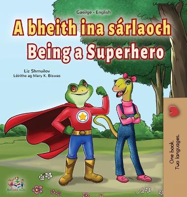 Book cover for Being a Superhero (Irish English Bilingual Book for Kids)
