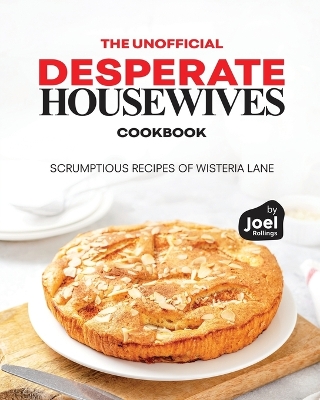 Book cover for The Unofficial Desperate Housewives Cookbook