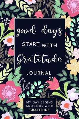 Book cover for Good Days Start with Gratitude