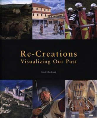 Book cover for Re-Creations - Visualizing Our Past