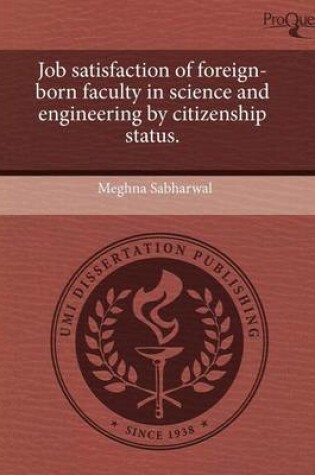 Cover of Job Satisfaction of Foreign-Born Faculty in Science and Engineering by Citizenship Status