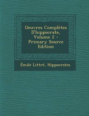 Book cover for Oeuvres Completes D'Hippocrate, Volume 2 - Primary Source Edition