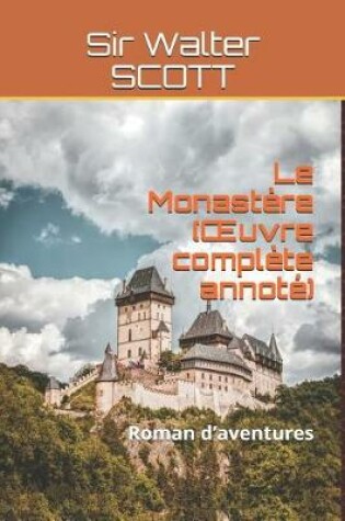 Cover of Le Monastère (OEuvre complète annoté)