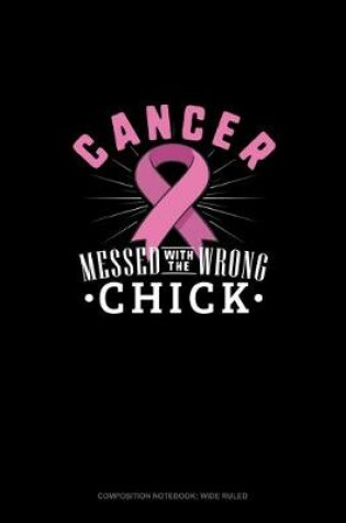 Cover of Cancer Messed With The Wrong Chick