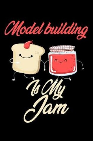 Cover of Model Building is My Jam