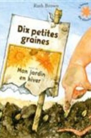 Cover of Dix petites graines/Mon jardin en hiver