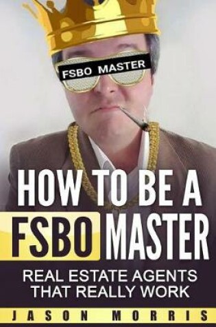 Cover of How to Be a Fsbo Master