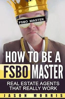 Book cover for How to Be a Fsbo Master