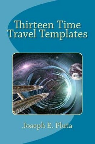 Cover of Thirteen Time Travel Templates