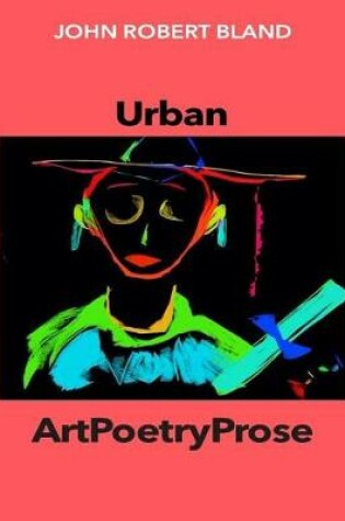 Cover of Urban ArtPoetryProse