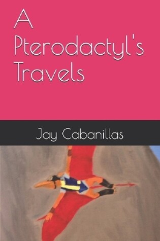 Cover of A Pterodactyl's Travels