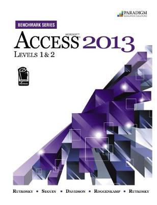 Book cover for Benchmark Series: Microsoft®Access 2013 Levels 1 and 2