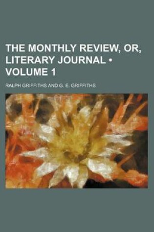 Cover of The Monthly Review, Or, Literary Journal (Volume 1)