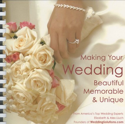 Book cover for Making Your Wedding Beautiful, Memorable, & Unique