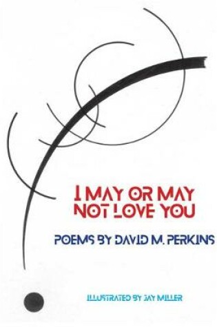 Cover of I May or May Not Love You