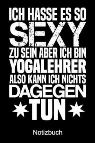 Cover of Ich hasse es so sexy zu sein aber ich bin Yogalehrer also kann ich nichts dagegen tun