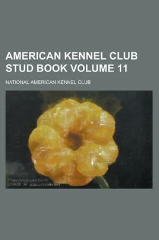 Cover of American Kennel Club Stud Book Volume 11