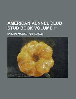 Book cover for American Kennel Club Stud Book Volume 11