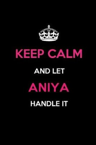 Cover of Keep Calm and Let Aniya Handle It