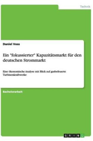 Cover of Ein fokussierter Kapazitatsmarkt fur den deutschen Strommarkt