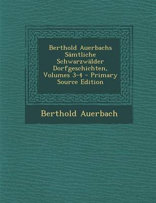 Book cover for Berthold Auerbachs Samtliche Schwarzwalder Dorfgeschichten, Volumes 3-4