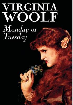 Book cover for Monday or Tuesday by Virginia Woolf, Fiction, Classics, Literary, Short Stories