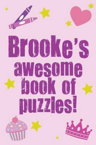 Cover of Brooke's Awesome Book Of Puzzles!