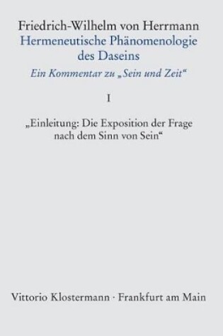 Cover of Hermeneutische Phanomenologie Des Daseins. Ein Kommentar Zu 'sein Und Zeit' / Band 1