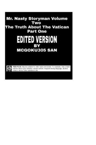 Cover of Mr Nasty Storyman Volume Two The Truth About The Vatican Part One Edited Version