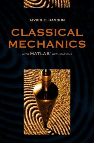 Cover of Classical Mechanics with Matlab Applications